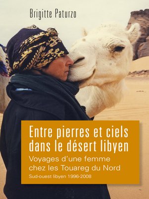 cover image of Entre Pierres et Ciels dans le Désert Libyen